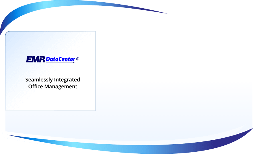 EMR Datacenter&reg; Seamlessly Integrated Office Management
